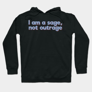 Sage Not Outrage Hoodie